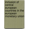 Inclusion Of Central European Countries In The European Monetary Union by Vladimir Lavrac
