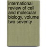 International Review of Cell and Molecular Biology, Volume Two Seventy by Kwang W. Jeon