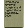 International Review of Industrial and Organizational Psychology, 2000 door Steven Ed. Cooper
