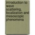 Introduction To Wave Scattering, Localization And Mesoscopic Phenomena