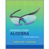 Introductory Algebra Through Applications [with Cdromwith Sticky Tabs] door Sadie Bragg