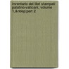 Inventario Dei Libri Stampati Palatino-Vaticani, Volume 1,&Nbsp;Part 2 door Bibliotheca Palatina