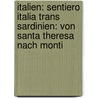 Italien: Sentiero Italia Trans Sardinien: Von Santa Theresa nach Monti by Benjamin Flad