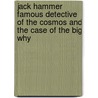 Jack Hammer Famous Detective Of The Cosmos And The Case Of The Big Why door Steven Volz