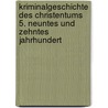 Kriminalgeschichte des Christentums 5. Neuntes und Zehntes Jahrhundert door Karlheinz Deschner