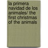 La Primera Navidad De Los Animales/ The First Christmas of the Animals by Elena Del Amo De Laiglesia