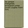 Las Parejas Inteligentes Enriquecen Juntas (Smart Couples Finish Rich) by Gustavo Cerbasi