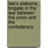 Law's Alabama Brigade in the War Between the Union and the Confederacy door Morris M. Penny