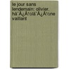 Le Jour Sans Lendemain: Olivier. Hã¯Â¿Â½Lã¯Â¿Â½Ne Vaillant by Jules Sandeau
