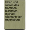 Leben Und Wirken Des Frommen Bischofes Michael Wittmann Von Regensburg door Mittermuller R. (Rupert)