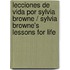 Lecciones De Vida Por Sylvia Browne / Sylvia Browne's Lessons For Life