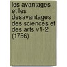 Les Avantages Et Les Desavantages Des Sciences Et Des Arts V1-2 (1756) door Jean-Jacques Rousseau