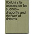 Libelula y la Telarana de los Suenos = Dragonfly and the Web of Dreams