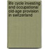 Life Cycle Investing and Occupational Old-Age Provision in Switzerland