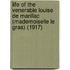 Life Of The Venerable Louise De Marillac (Mademoiselle Le Gras) (1917)