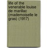Life Of The Venerable Louise De Marillac (Mademoiselle Le Gras) (1917) by Bernard Vaughan