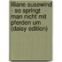 Liliane Susewind - So Springt Man Nicht Mit Pferden Um (daisy Edition)