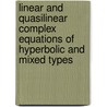 Linear and Quasilinear Complex Equations of Hyperbolic and Mixed Types by Guo Chun Wen