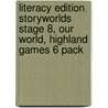 Literacy Edition Storyworlds Stage 8, Our World, Highland Games 6 Pack by Unknown