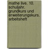 Mathe live. 10. Schuljahr. Grundkurs und Erweiterungskurs. Arbeitsheft door Onbekend