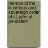 Memoir Of The Illustrious And Sovereign Order Of St. John Of Jerusalem door Robert Bigsby