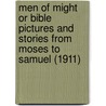 Men Of Might Or Bible Pictures And Stories From Moses To Samuel (1911) by Adelaide Bee Evans