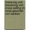 Messung und Steuerung von Cross-Selling im Retail-Geschäft von Banken door Sven Röhl