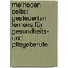 Methoden selbst gesteuerten Lernens für Gesundheits- und Pflegeberufe by Juliane Falk