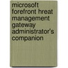 Microsoft Forefront Hreat Management Gateway Administrator's Companion door Yuri Diogenes