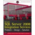 Microsoft Sql Server 2008 Integration Services Problem-Design-Solution