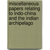Miscellaneous Papers Relating To Indo-China And The Indian Archipelago by Reinhold Rost