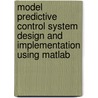 Model Predictive Control System Design And Implementation Using Matlab door Liuping Wang