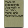 Moderne bildgebende Diagnostik in der Zahn-, Mund- und Kieferheilkunde door Uwe J. Rother