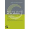 Nachhaltige Gewinne aus der Mediation für Individuum und Organisation by Nadia Dörflinger-Khashman