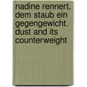 Nadine Rennert. Dem Staub ein Gegengewicht. Dust and its Counterweight door Eugen Blume