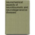 Neurochemical Aspects Of Neurotraumatic And Neurodegenerative Diseases