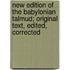 New Edition Of The Babylonian Talmud; Original Text, Edited, Corrected