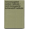 Nonconjugated Carbon Radicals / Nicht-Konjugierte Kohlenstoff-Radikale door F.A. Neugebauer