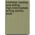 Northstar Reading And Writing, High-Intermediate Writing Activity Book
