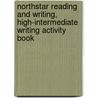 Northstar Reading And Writing, High-Intermediate Writing Activity Book by Margot Gamer