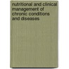 Nutritional and Clinical Management of Chronic Conditions and Diseases door Felix Bronner