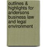 Outlines & Highlights For Andersons Business Law And Legal Environment