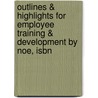 Outlines & Highlights For Employee Training & Development By Noe, Isbn door Cram101 Textbook Reviews