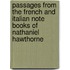 Passages From The French And Italian Note Books Of Nathaniel Hawthorne