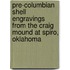Pre-Columbian Shell Engravings from the Craig Mound at Spiro, Oklahoma
