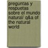 Preguntas y Respuetas Sobre el Mundo Natural/ Q&A of the Natural World