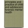 Principles and Practice of Child and Adolescent Forensic Mental Health door Peter Ash