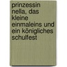 Prinzessin Nella, das kleine Einmaleins und ein königliches Schulfest door Erhard Dietl
