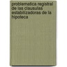 Problematica Registral de Las Clausulas Estabilizadoras de La Hipoteca by Patricia Castano Restrepo