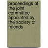 Proceedings Of The Joint Committee Appointed By The Society Of Feiends door William Woody